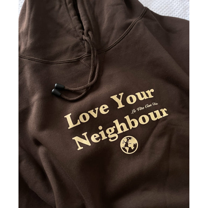 Love Your Neighbour Hoodie - Chocolate
